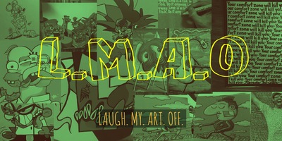 L.M.A.O. Laugh My Art Off