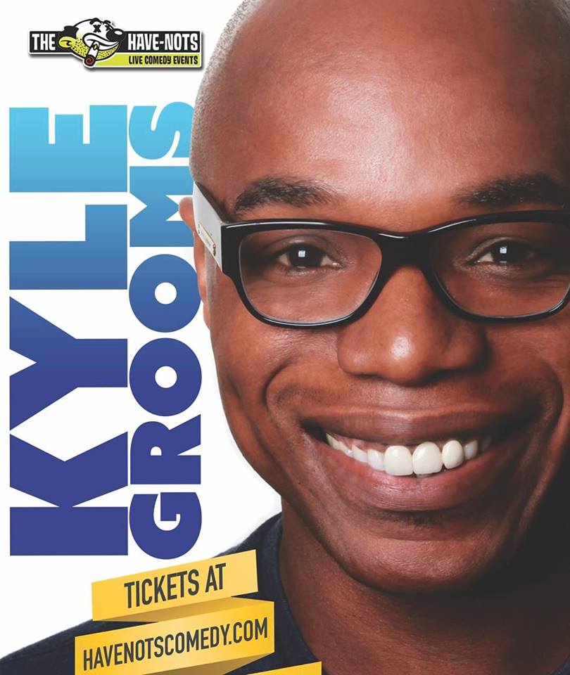 Have Nots Comedy Presents Kyle Grooms