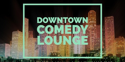 Downtown Comedy Lounge – Grand Opening