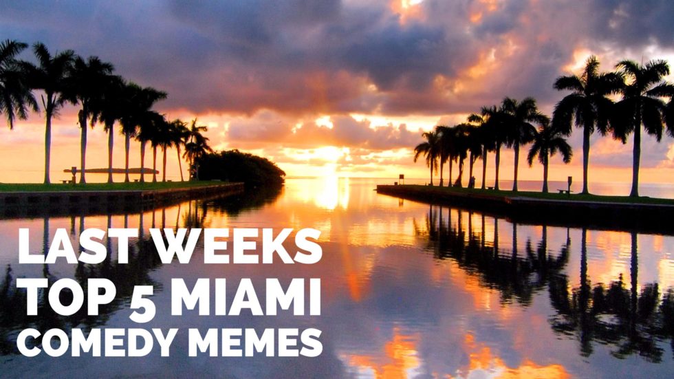 Miami Comedy Memes