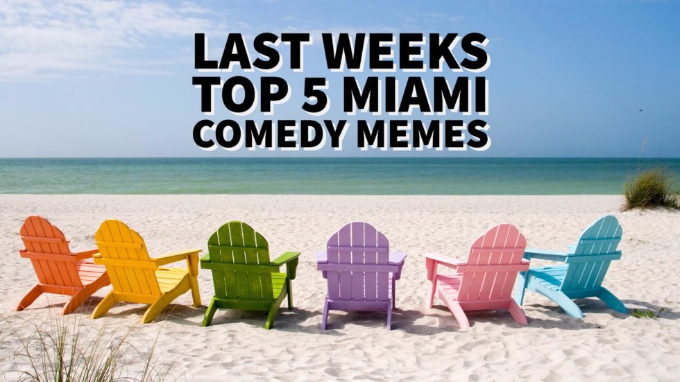 Miami Comedy Memes