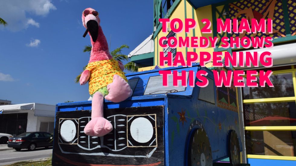 Top 2 Miami Comedy Shows Happening this Week