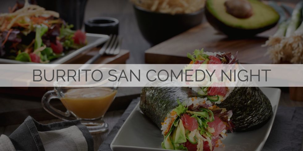 Burrito San Comedy Night