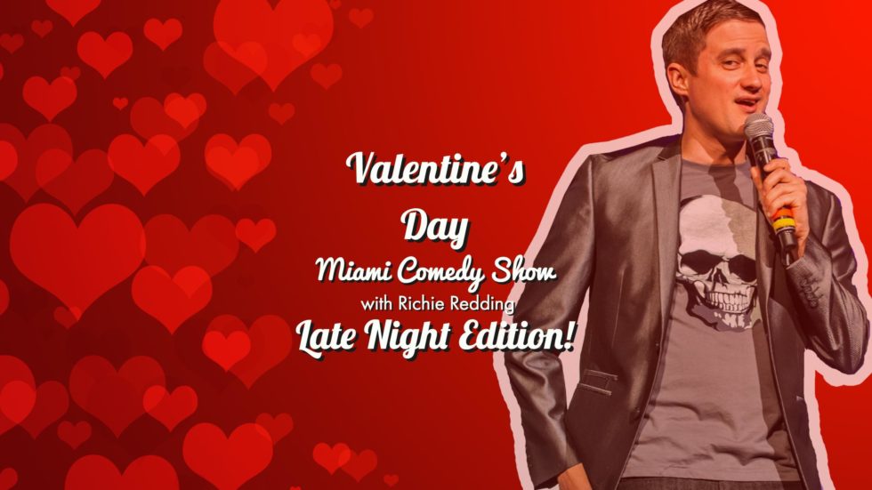 Valentines Day Miami Comedy Show (Late Night Edition!)