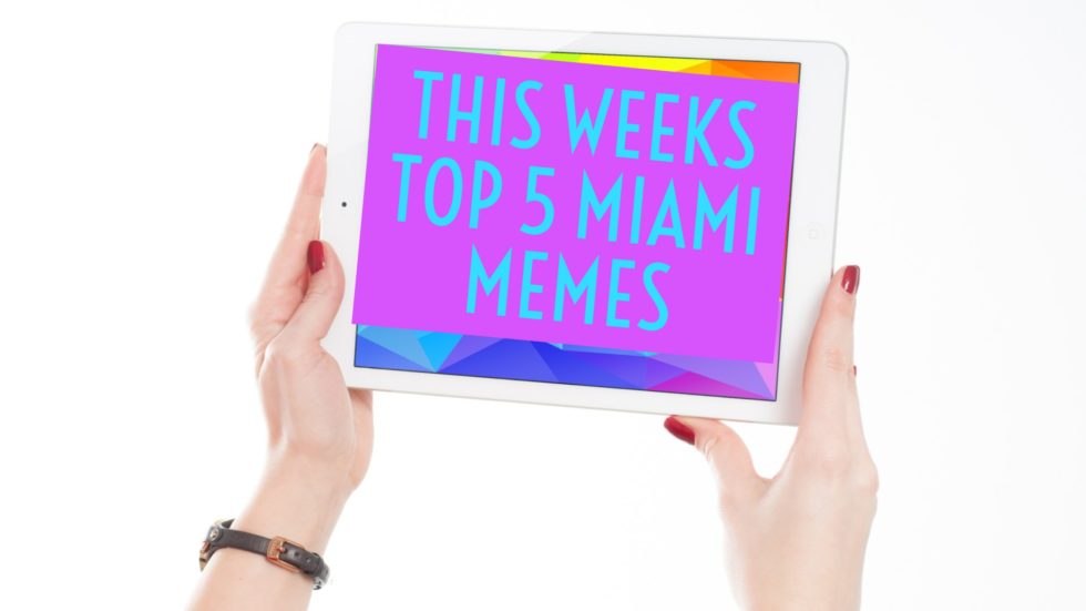 Top 5 Miami Memes This Week