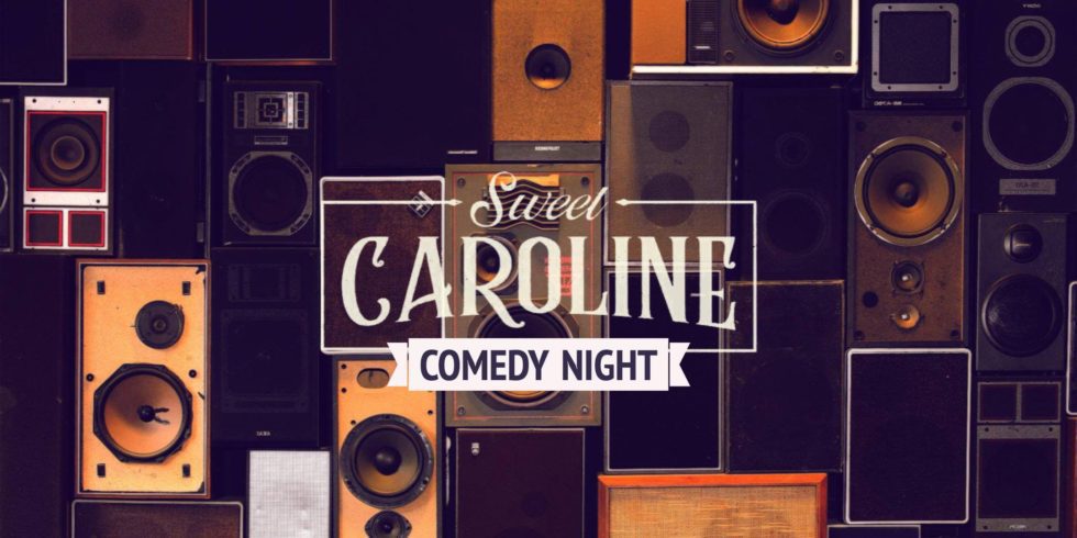 Sweet Caroline Comedy Night