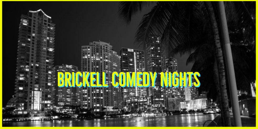 Brickell Comedy Nights