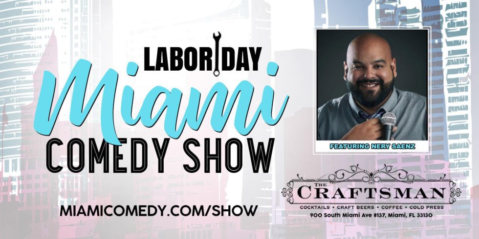 Labor Day Miami Comedy Show with Nery Saenz
