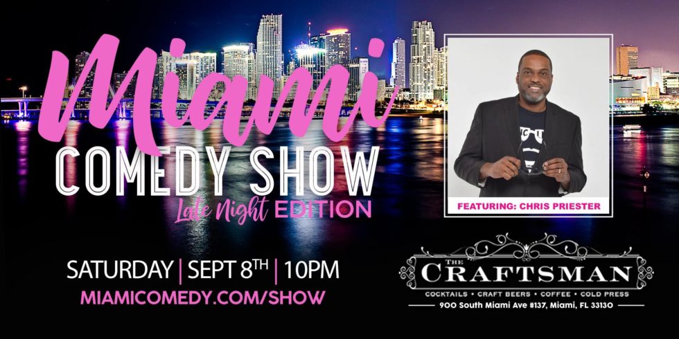 Miami Comedy Show (Late Night Edition) with Chris Priester