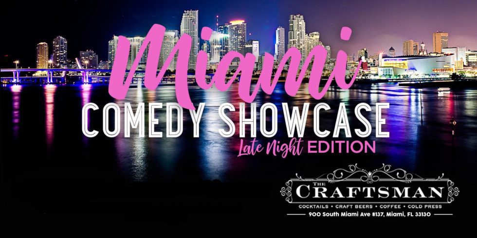Miami Comedy Showcase (Late Late Night Edition)