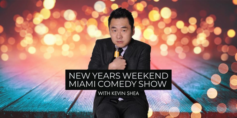 New Years Weekend Miami Comedy Show with Kevin Shea