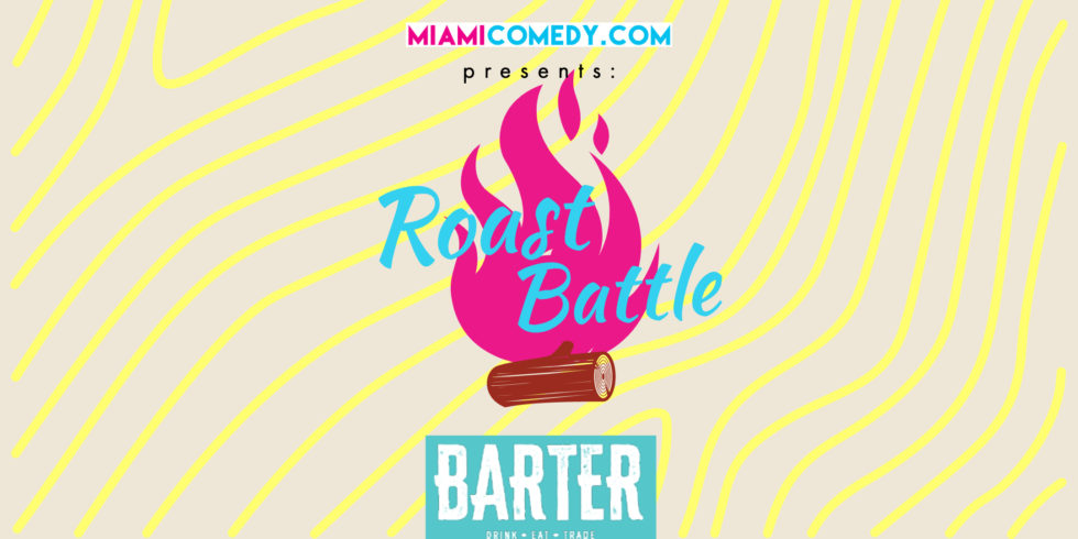 Miami Comedy Roast Battle at Barter Wynwood