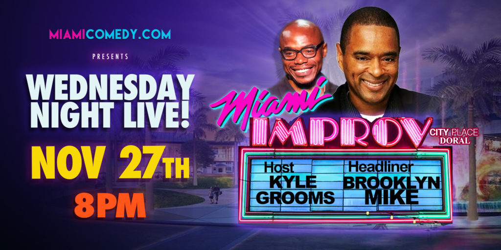 Wednesday Night Live | Thanksgiving Eve | Miami Improv | Brooklyn Mike