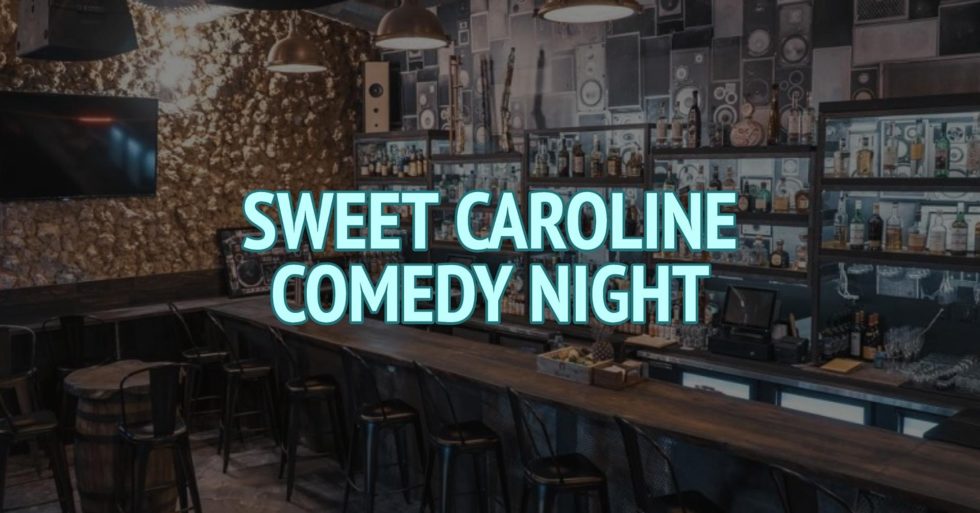 Sweet Caroline Comedy Night