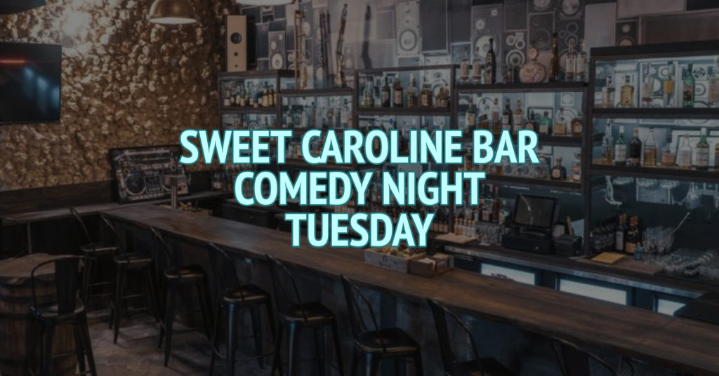 Sweet Caroline Karaoke Bar Comedy Night