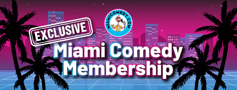 Miami Comedy Membership
