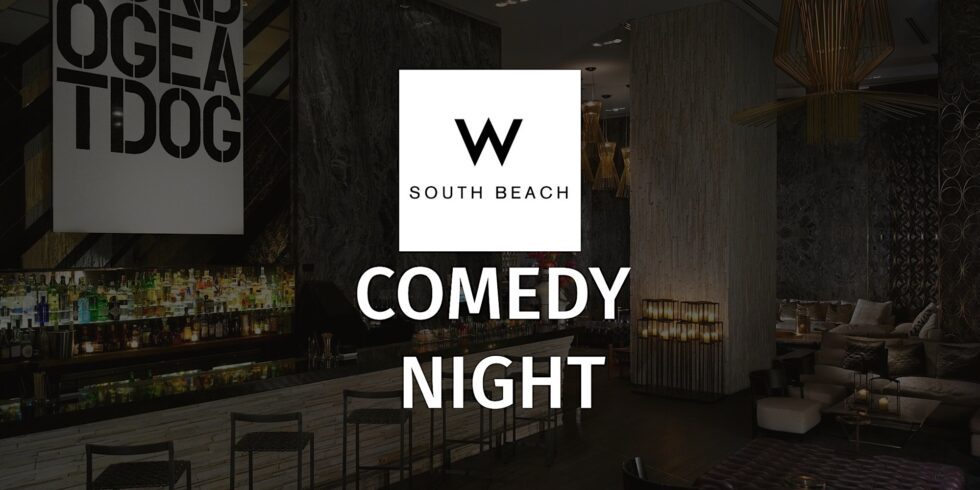 W Hotel South Beach Comedy Night (Thursday)