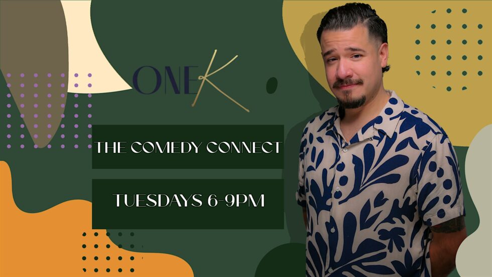 The Comedy Connect at One K Room (Tuesday)